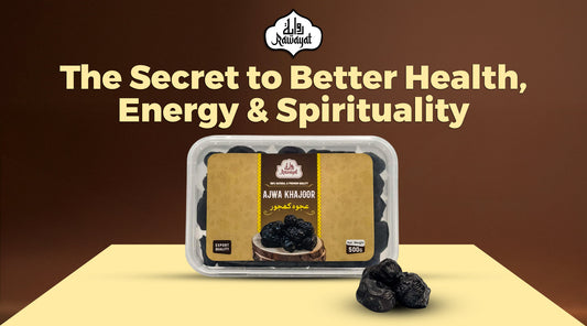 Ajwa Khajoor The Secret to Better Health, Energy & Spirituality